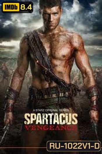 Spartacus Vengeance Season 2 (2012) สปาตาคัส ขุนศึกชาติทมิฬ
