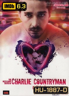 The Necessary Death Of Charlie Countryman ชาร์ลี คันทรีแมน รักนี้อย่าได้ขวาง