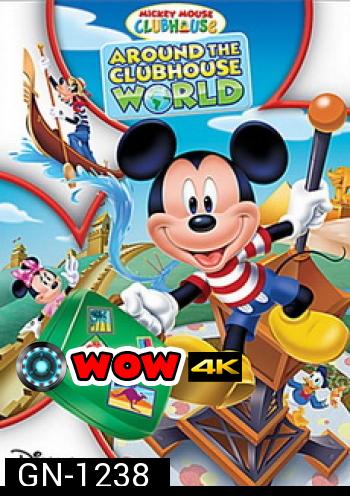 Mickey Mouse Clubhouse: Around The Clubhouse World - บ้านมิคกี้เม้าส์แสนสนุก ตอน ท่องโลกไปกับบ้านแสนสนุก