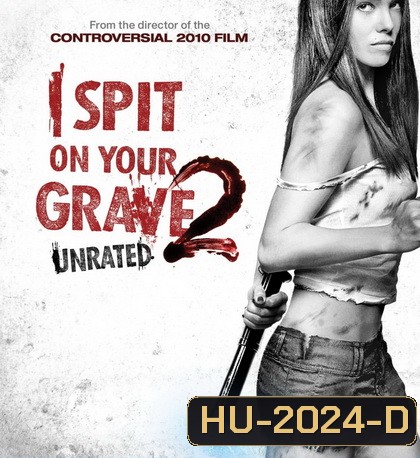 I Spit On Your Grave 2 เดนนรก ต้องตาย 2