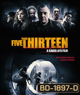 Five Thirteen ล่าเดือด ปล้นดิบ