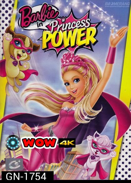 Barbie in Princess Power บาร์บี้ เจ้าหญิงพลังมหัศจรรย์