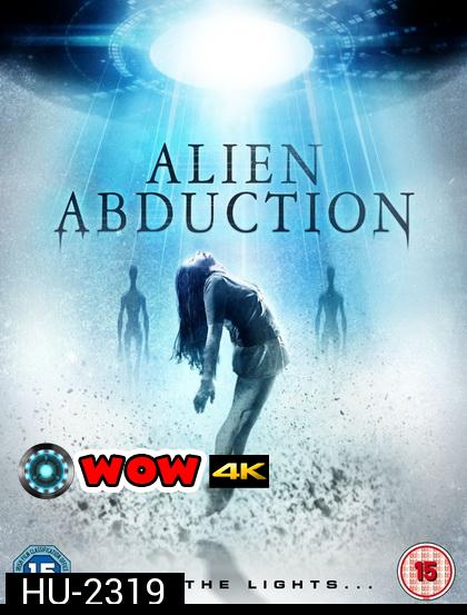 Alien Abduction  เปิดแฟ้มลับ เอเลี่ยนยึดโลก