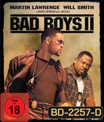 Bad Boys II (2003) แบดบอยส์ คู่หูขวางนรก 2