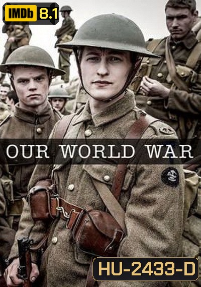Our World War : บันทึกวีรบุรุษสมรภูมิ EP01-03/03