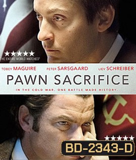Pawn Sacrifice (2014) เดิมพันชาติรุกฆาตโลก