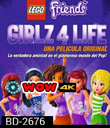 LEGO Friends : Girlz 4 Life (2015) เลโก้ เฟรนด์ส : แก๊งสาวจะเป็นซุปตาร์