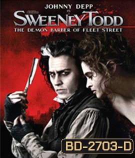 Sweeney Todd: The Demon Barber of Fleet Street (2007) สวีนนีย์ ท็อดด์ บาร์เบอร์หฤโหดแห่งฟลีทสตรีท