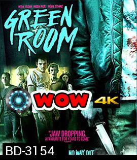 Green Room (2016) ล็อค เชือด ร็อก (ห้ามกระตุก)