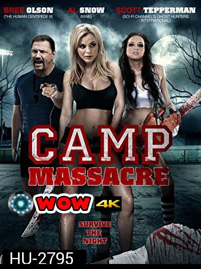Camp Massacre  แคมป์สยองต้องฆ่า 