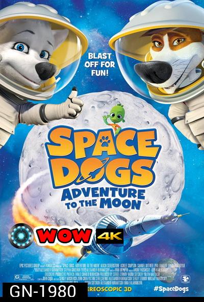 Space dogs Adventure to the Moon เสเปซด็อก 2 น้องหมาตะลุยดวงจันทร์