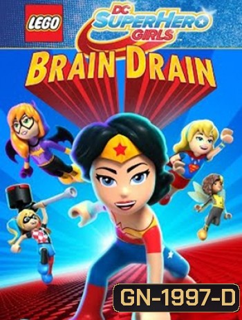 Lego: Dc Super Hero Girls : Brain Drain