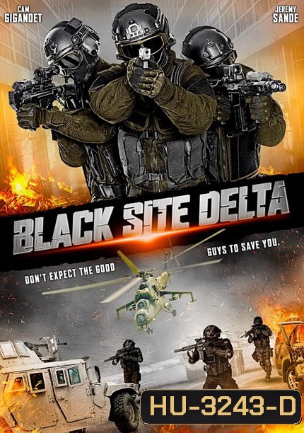 BLACK SITE DELTA ( 2017) ซับไทยตัวเล็้กนิดนึงนะครับ
