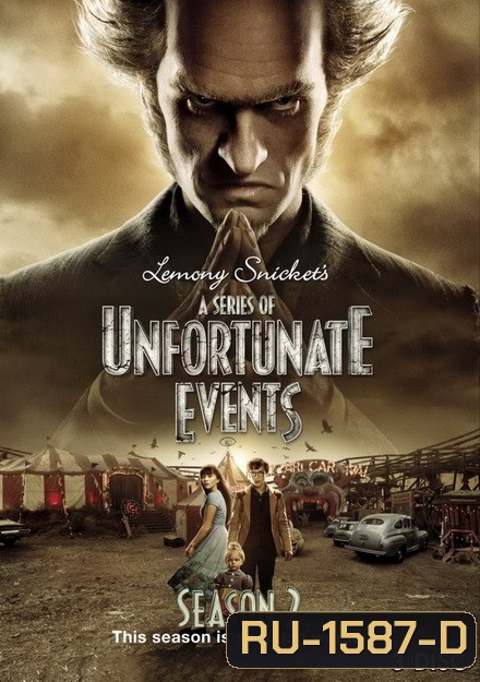 A Series of Unfortunate Events Season 2- อยากให้เรื่องนี้ไม่มีโชคร้าย ปี 2 ( 10ตอนจบ )
