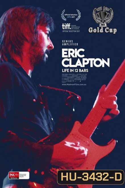 Eric Clapton Life in 12 Bars ชีวิต 12 บาร์ ล่าฝัน