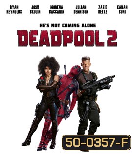 Deadpool 2 (2018) เดดพูล 2 (Theatrical Version) (Run Time : 119 mins)