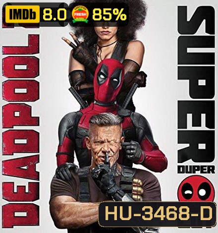 Deadpool 2 (2018) เดดพูล 2 (Super Duper Cut) (Run Time : 134 mins)