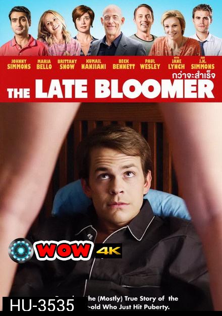 The Late Bloomer  กว่าจะสำเร็จ