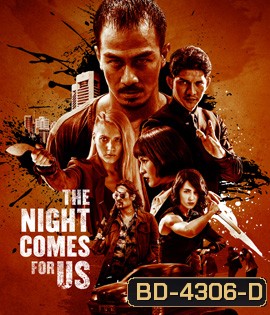 The Night Comes for Us (2018) คํ่าคืนเเห่งการไล่ล่า
