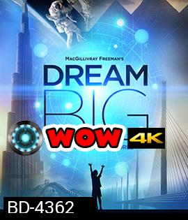 Dream Big: Engineering Our World (2017) 2D+3D