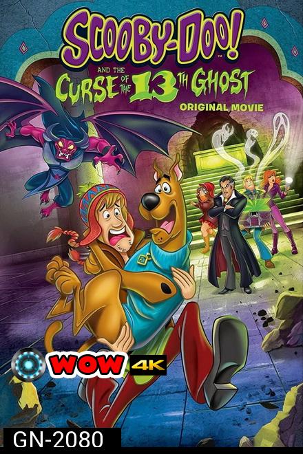 Scooby-Doo! and the Curse of the 13th Ghost (2019)  สคูบี้-ดู กับ 13 ผีคดีกุ๊ก ๆ กู๋