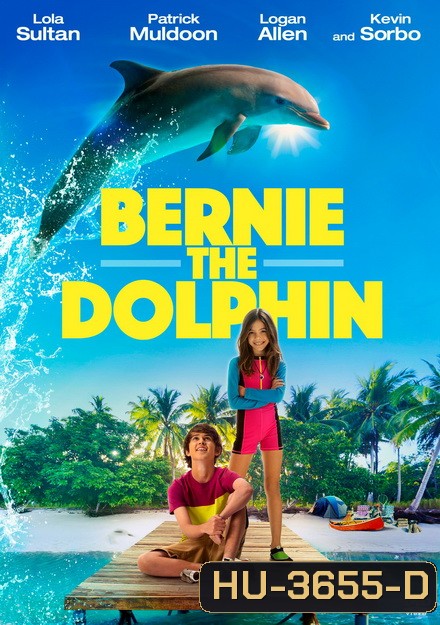 Bernie the Dolphin (2018) เบอร์นี่ โลมาน้อย หัวใจมหาสมุทร