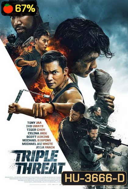 Triple Threat (2019) สามโหดมหากาฬ