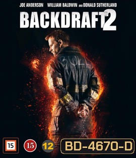 Backdraft 2 (2019) เปลวไฟกับวีรบุรุษ 2