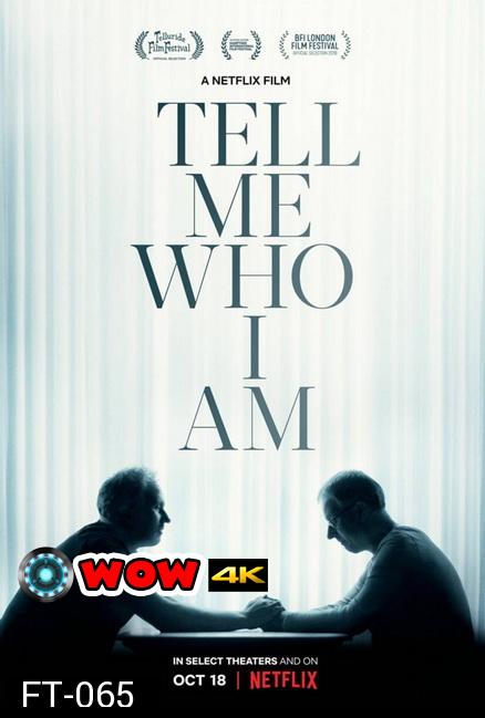 Tell Me Who I Am (2019) บอกที ว่านี่...ใคร?