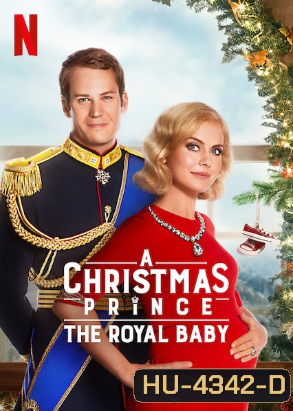A Christmas Prince The Royal Baby (2019) เจ้าชายคริสต์มาส รัชทายาทน้อย