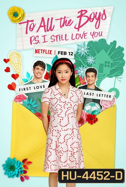 To All the Boys: P.S. I Still Love You (2020) แด่ชายทุกคนที่ฉันเคยรัก (ตอนนี้ก็ยังรัก)