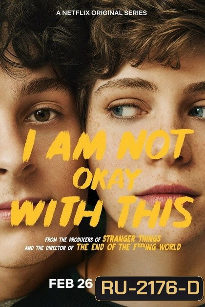 I AM NOT OKAY WITH THIS Season 1 ( 7 ตอนจบ )