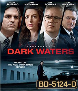 Dark Waters (2019) พลิกน้ำเน่าคดีฉาวโลก