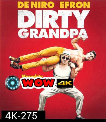 4K - Dirty Grandpa (2016) - แผ่นหนัง 4K UHD