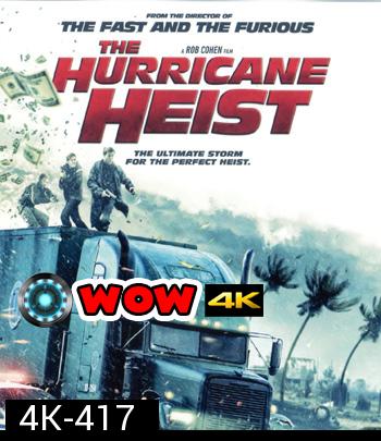 4K - The Hurricane Heist (2018) ปล้นเร็วฝ่าโคตรพายุ - แผ่นหนัง 4K UHD