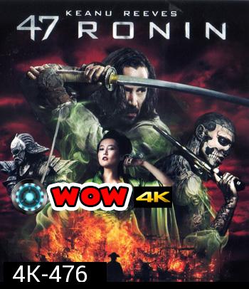 4K - 47 Ronin (2013) 47 โรนิน - แผ่นหนัง 4K UHD
