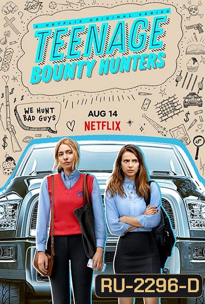 Teenage Bounty Hunters Season 1 (2020) สาวซ่าล่าค่าหัว [EP.1-10 จบ]