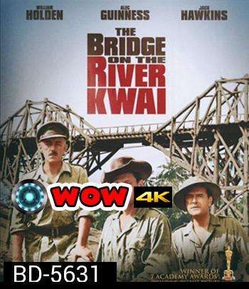 The Bridge On The River Kwai (1957) สะพานข้ามแม่น้ำแคว
