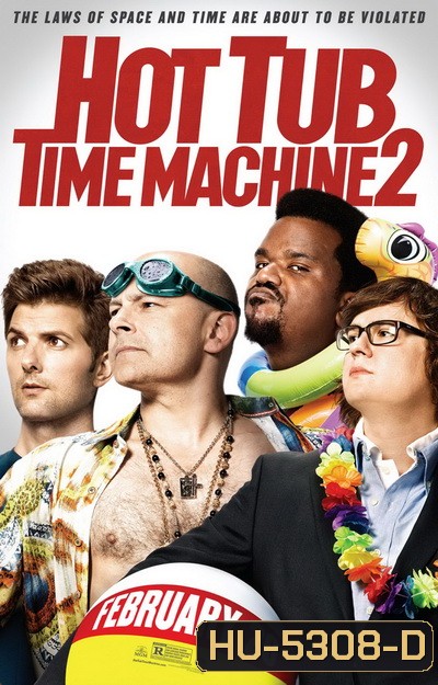 Hot Tub Time Machine 2 (2015) สี่เกลอเจาะเวลา