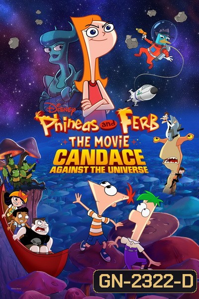 PHINEAS AND FERB THE MOVIE CANDACE AGAINST THE UNIVERSE (2020)