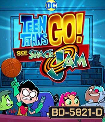 Teen Titans Go! See Space Jam (2021)