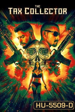 The Tax Collector แก๊งเดือดรีดภาษีเลือด (2020)