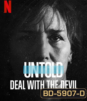 Untold: Deal with the Devil (2021) สัญญาปีศาจ