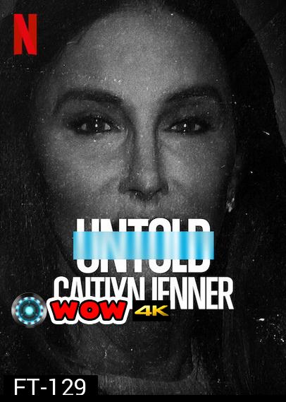 Untold - Caitlyn Jenner (2021) เคทลิน เจนเนอร์