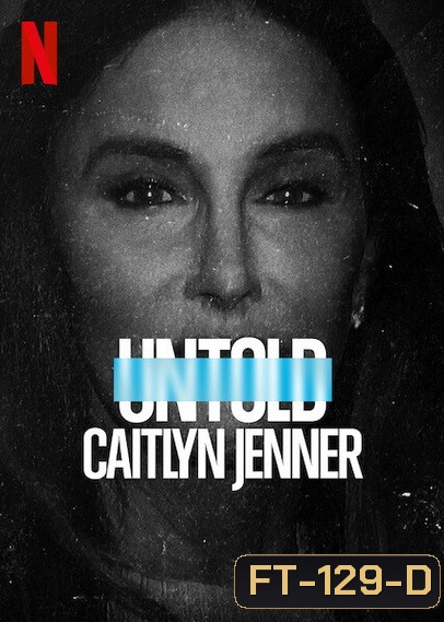 Untold - Caitlyn Jenner (2021) เคทลิน เจนเนอร์