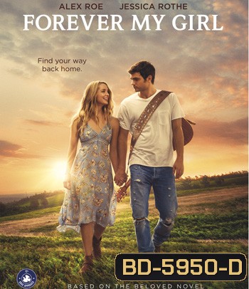 Forever My Girl (2018) เพลงจากใจ หัวใจไม่เคยลืมเธอ