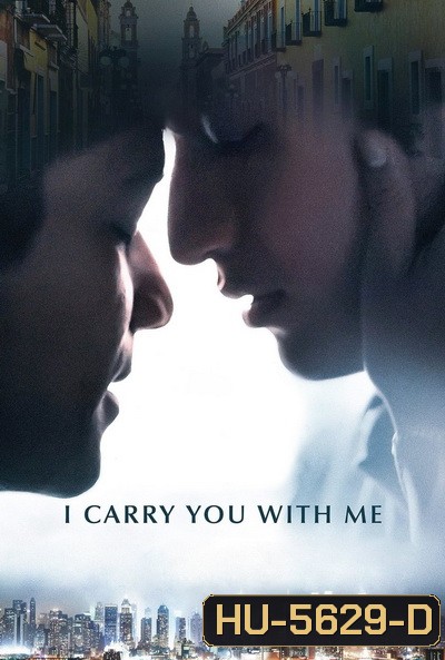 I Carry You with Me (2020) สู้เพื่อฝัน สู่วันของเรา