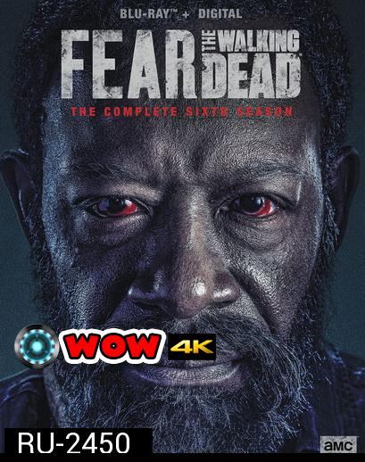Fear the Walking Dead Season 6 ( EP1-16 End )