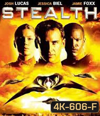 4K - Stealth (2005) ฝูงบินมหากาฬถล่มโลก - แผ่นหนัง 4K UHD