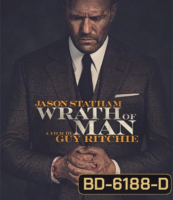 Wrath Of Man (2021) คนคลั่งแค้น ปล้นผ่านรก